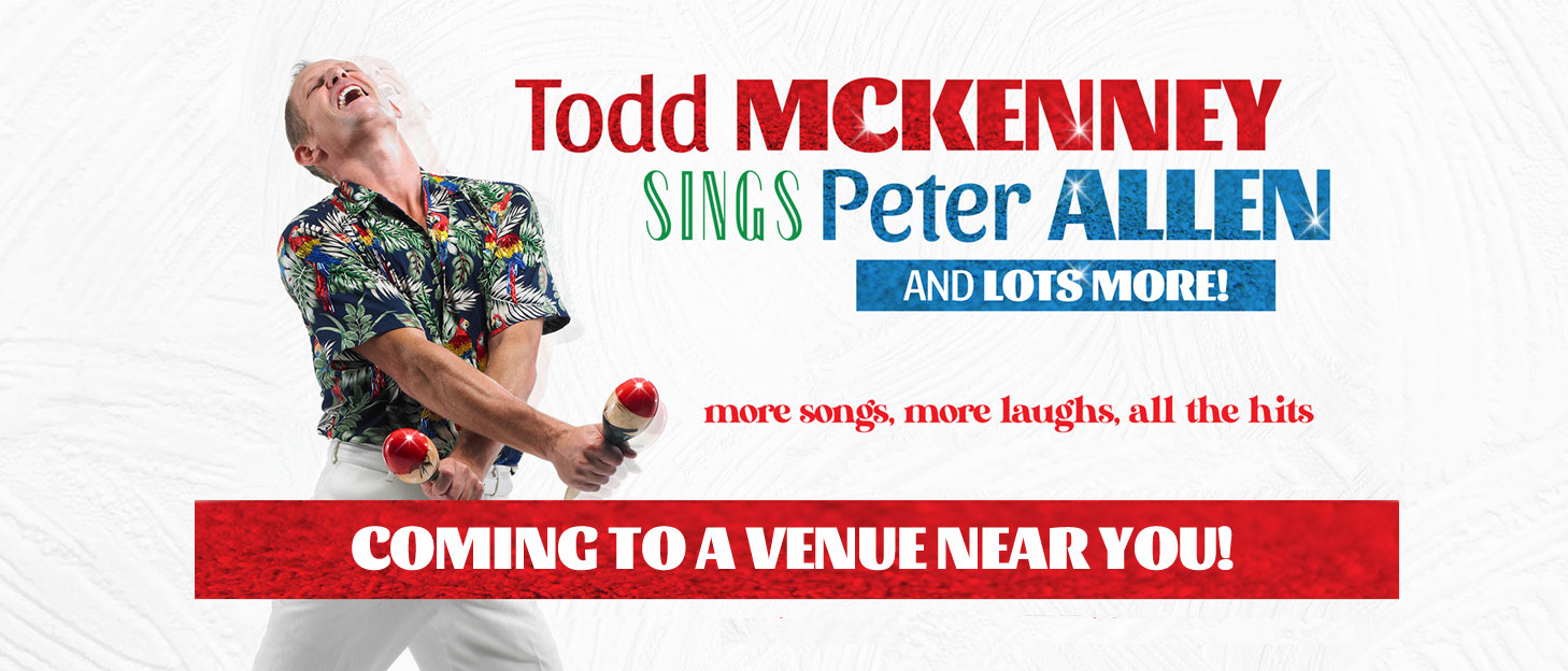 Todd sings Peter Allen